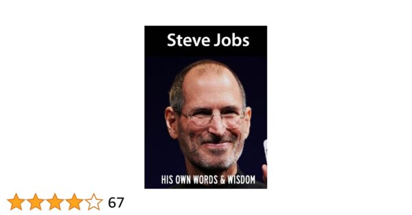 STEVE JOBS : His Own Words and Wisdom
