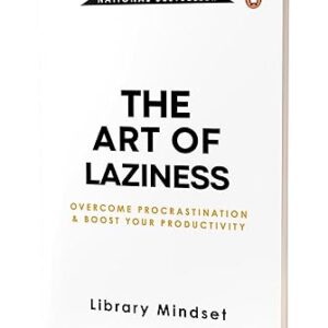 THE ART OF LAZINESS